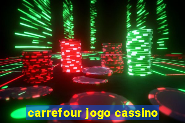 carrefour jogo cassino